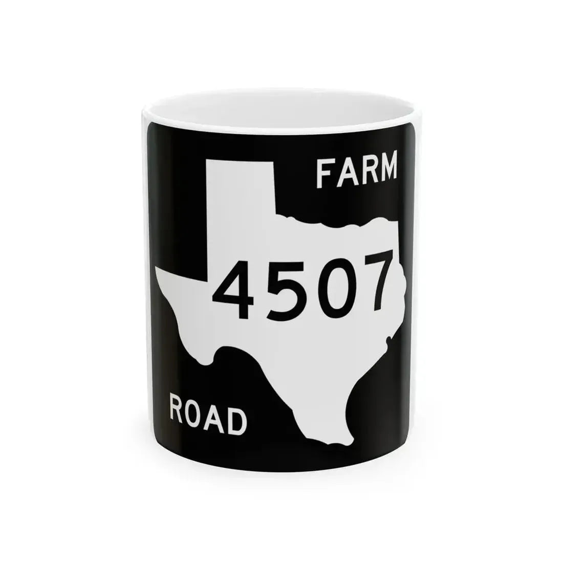 Texas FM 4507 (Texas) (Road Sign) White Coffee Mug 11oz - Go Mug Yourself