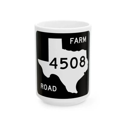 Texas FM 4508 (Texas) (Road Sign) White Coffee Mug 15oz - Go Mug Yourself