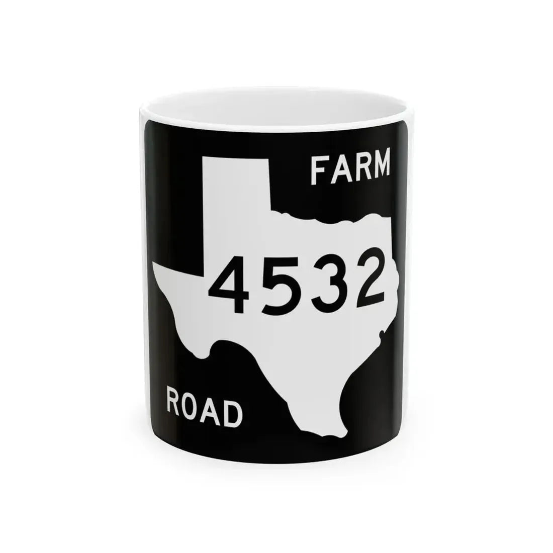 Texas FM 4532 (Texas) (Road Sign) White Coffee Mug 11oz - Go Mug Yourself