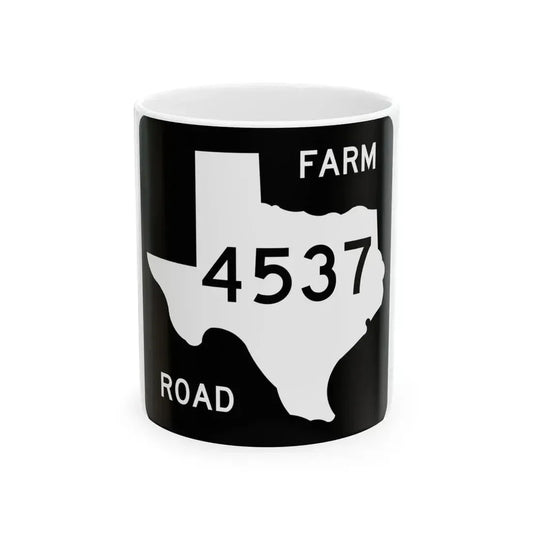 Texas FM 4537 (Texas) (Road Sign) White Coffee Mug 11oz - Go Mug Yourself