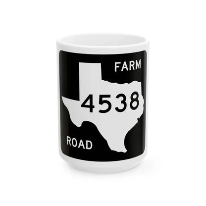 Texas FM 4538 (Texas) (Road Sign) White Coffee Mug 15oz - Go Mug Yourself