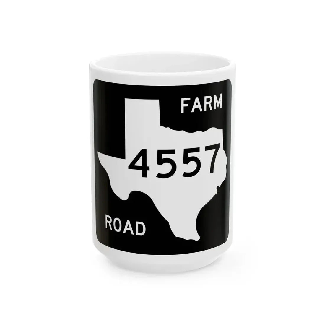 Texas FM 4557 (Texas) (Road Sign) White Coffee Mug 15oz - Go Mug Yourself