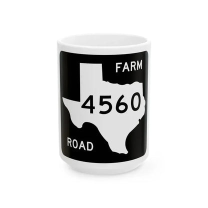 Texas FM 4560 (Texas) (Road Sign) White Coffee Mug 15oz - Go Mug Yourself
