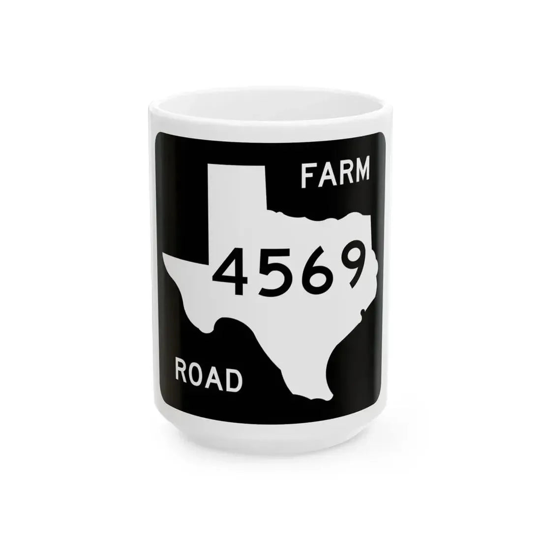 Texas FM 4569 (Texas) (Road Sign) White Coffee Mug 15oz - Go Mug Yourself
