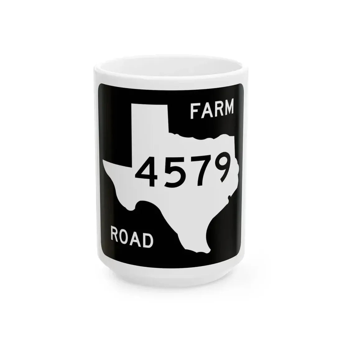Texas FM 4579 (Texas) (Road Sign) White Coffee Mug 15oz - Go Mug Yourself