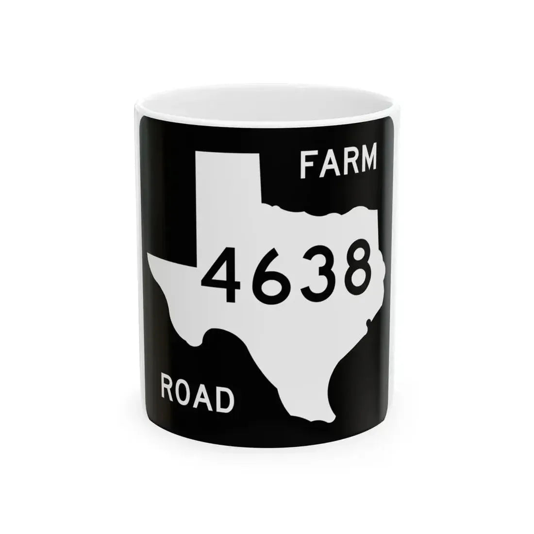 Texas FM 4638 (Texas) (Road Sign) White Coffee Mug 11oz - Go Mug Yourself