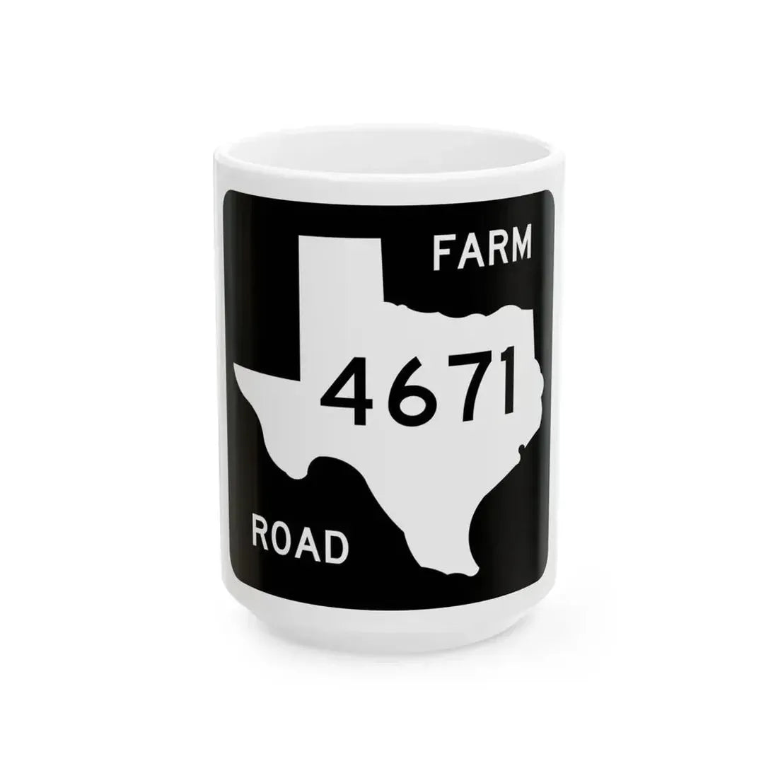 Texas FM 4671 (Texas) (Road Sign) White Coffee Mug 15oz - Go Mug Yourself