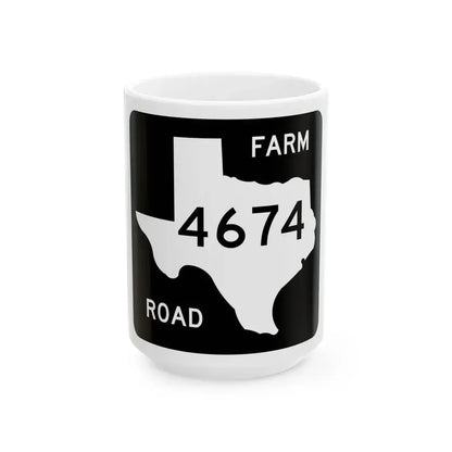 Texas FM 4674 (Texas) (Road Sign) White Coffee Mug 15oz - Go Mug Yourself