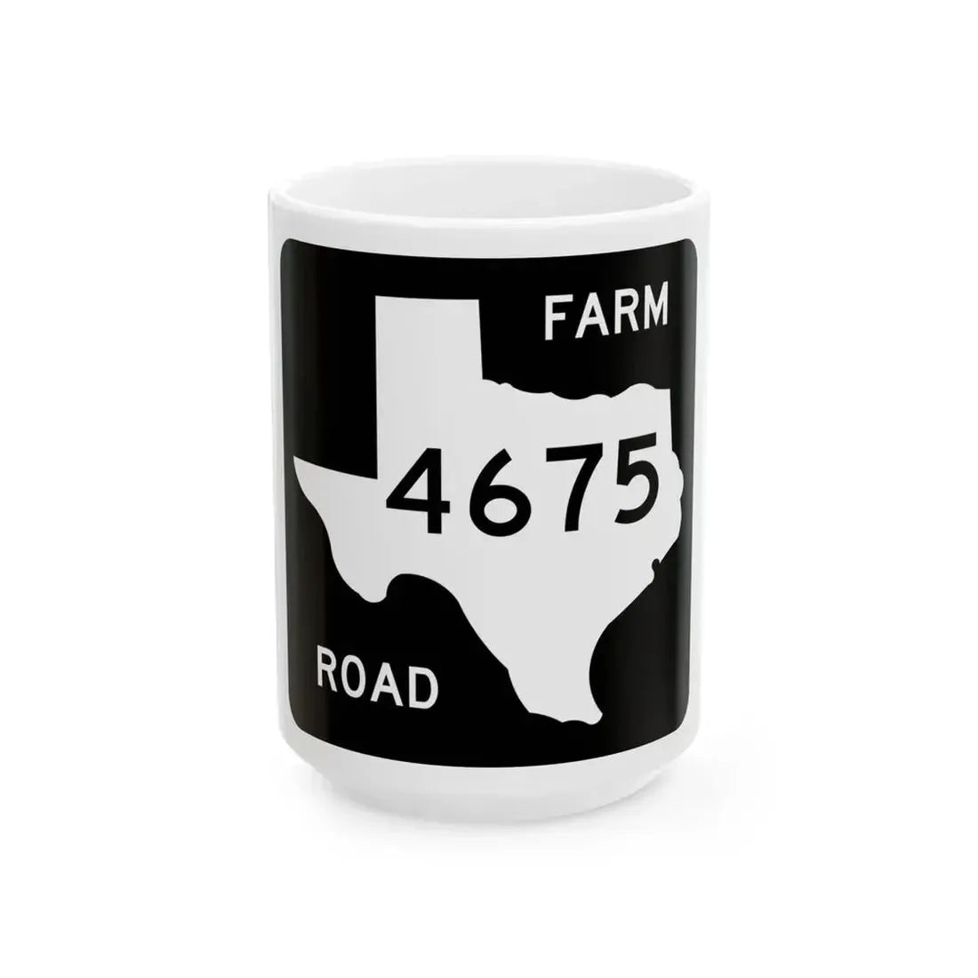 Texas FM 4675 (Texas) (Road Sign) White Coffee Mug 15oz - Go Mug Yourself