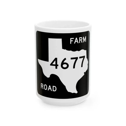 Texas FM 4677 (Texas) (Road Sign) White Coffee Mug 15oz - Go Mug Yourself
