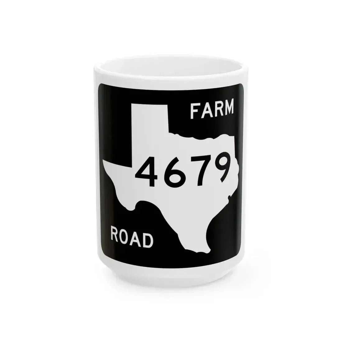 Texas FM 4679 (Texas) (Road Sign) White Coffee Mug 15oz - Go Mug Yourself