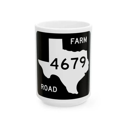 Texas FM 4679 (Texas) (Road Sign) White Coffee Mug 15oz - Go Mug Yourself