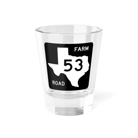 Texas FM 53 (Texas) (Road Sign) Shot Glass 1.5oz 1.5oz - Go Mug Yourself
