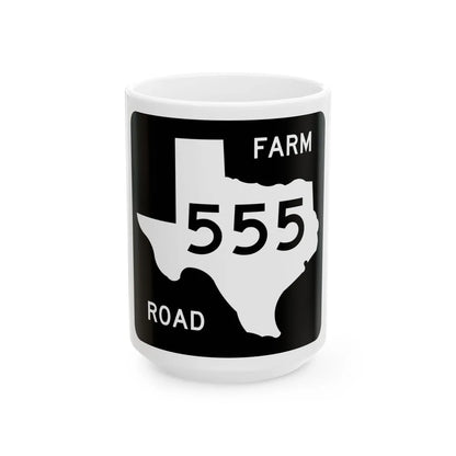Texas FM 555 (Texas) (Road Sign) White Coffee Mug 15oz - Go Mug Yourself
