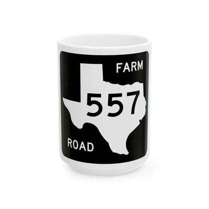 Texas FM 557 (Texas) (Road Sign) White Coffee Mug 15oz - Go Mug Yourself