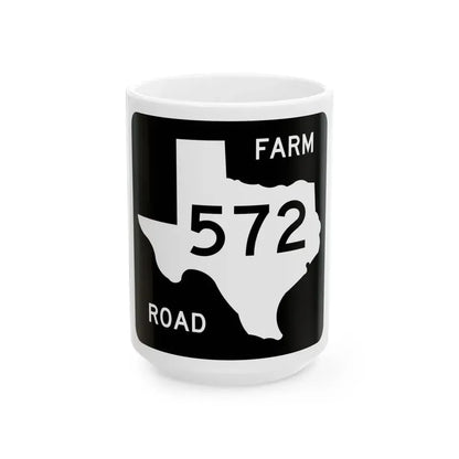 Texas FM 572 (Texas) (Road Sign) White Coffee Mug 15oz - Go Mug Yourself