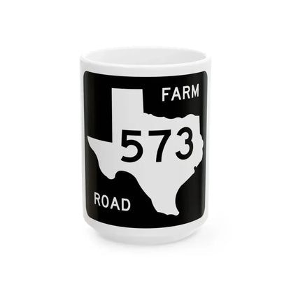 Texas FM 573 (Texas) (Road Sign) White Coffee Mug 15oz - Go Mug Yourself