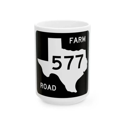 Texas FM 577 (Texas) (Road Sign) White Coffee Mug 15oz - Go Mug Yourself