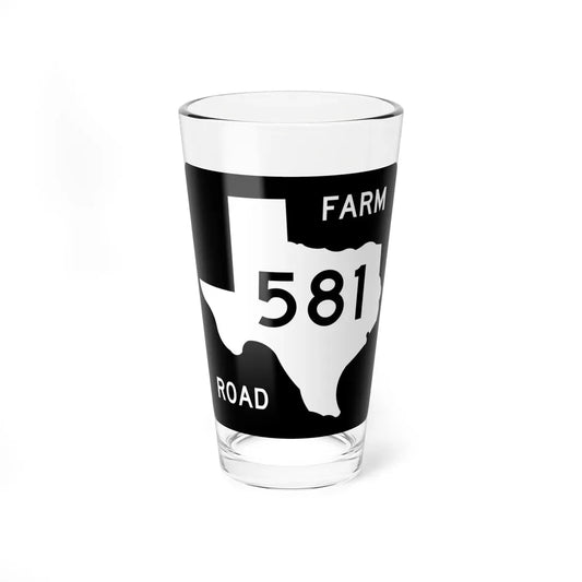Texas FM 581 (Texas) (Road Sign) Pint Glass 16oz 16oz - Go Mug Yourself