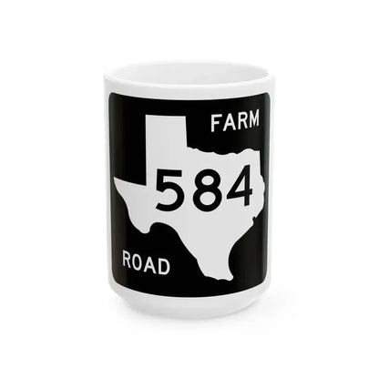 Texas FM 584 (Texas) (Road Sign) White Coffee Mug 15oz - Go Mug Yourself