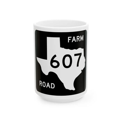 Texas FM 607 (Texas) (Road Sign) White Coffee Mug 15oz - Go Mug Yourself