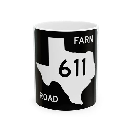 Texas FM 611 (Texas) (Road Sign) White Coffee Mug 11oz - Go Mug Yourself