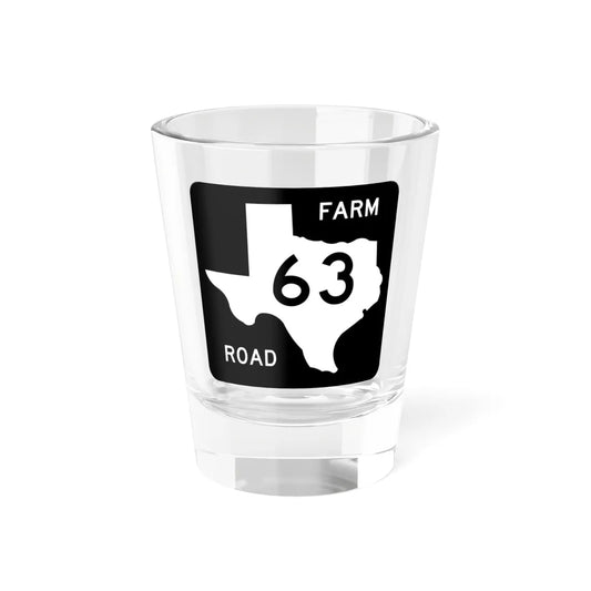 Texas FM 63 (Texas) (Road Sign) Shot Glass 1.5oz 1.5oz - Go Mug Yourself