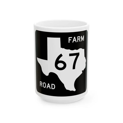 Texas FM 67 (Texas) (Road Sign) White Coffee Mug 15oz - Go Mug Yourself