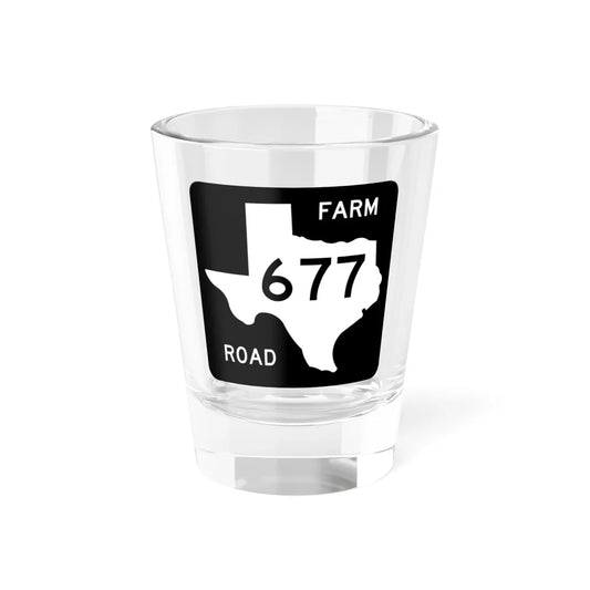 Texas FM 677 (Texas) (Road Sign) Shot Glass 1.5oz 1.5oz - Go Mug Yourself