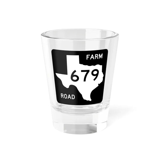 Texas FM 679 (Texas) (Road Sign) Shot Glass 1.5oz 1.5oz - Go Mug Yourself
