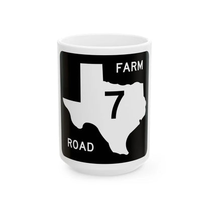 Texas FM 7 (Texas) (Road Sign) White Coffee Mug 15oz - Go Mug Yourself