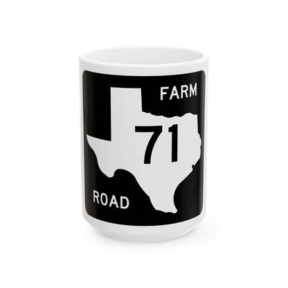 Texas FM 71 (Texas) (Road Sign) White Coffee Mug 15oz - Go Mug Yourself