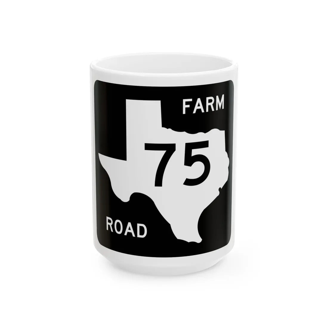 Texas FM 75 (Texas) (Road Sign) White Coffee Mug 15oz - Go Mug Yourself