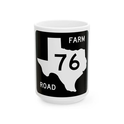 Texas FM 76 (Texas) (Road Sign) White Coffee Mug 15oz - Go Mug Yourself