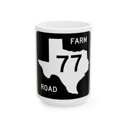 Texas FM 77 (Texas) (Road Sign) White Coffee Mug 15oz - Go Mug Yourself