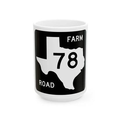 Texas FM 78 (Texas) (Road Sign) White Coffee Mug 15oz - Go Mug Yourself
