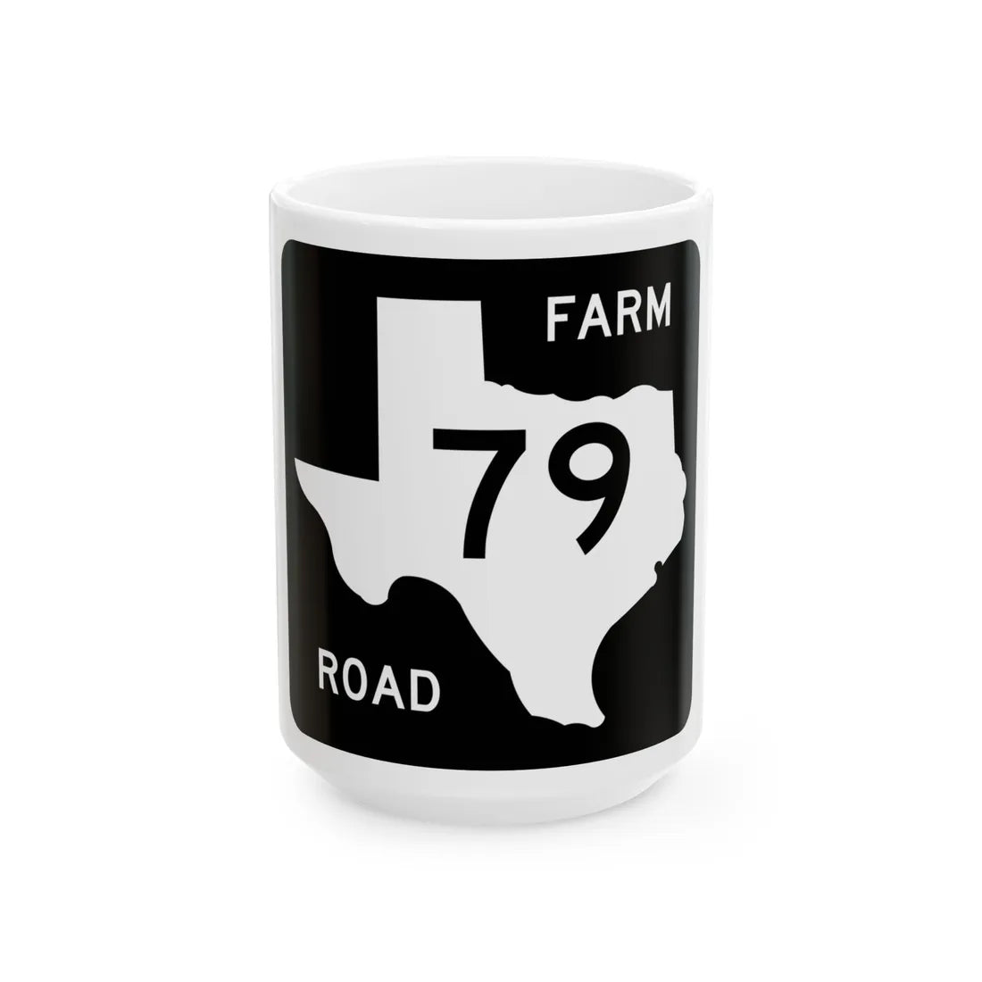 Texas FM 79 (Texas) (Road Sign) White Coffee Mug 15oz - Go Mug Yourself