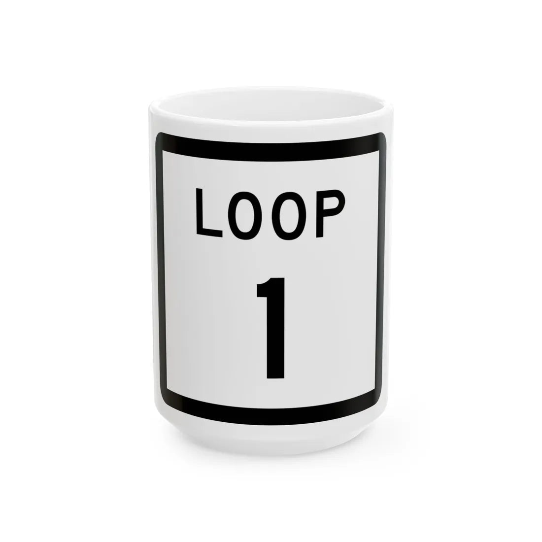 Texas Loop 1 (Texas) (Road Sign) White Coffee Mug 15oz - Go Mug Yourself