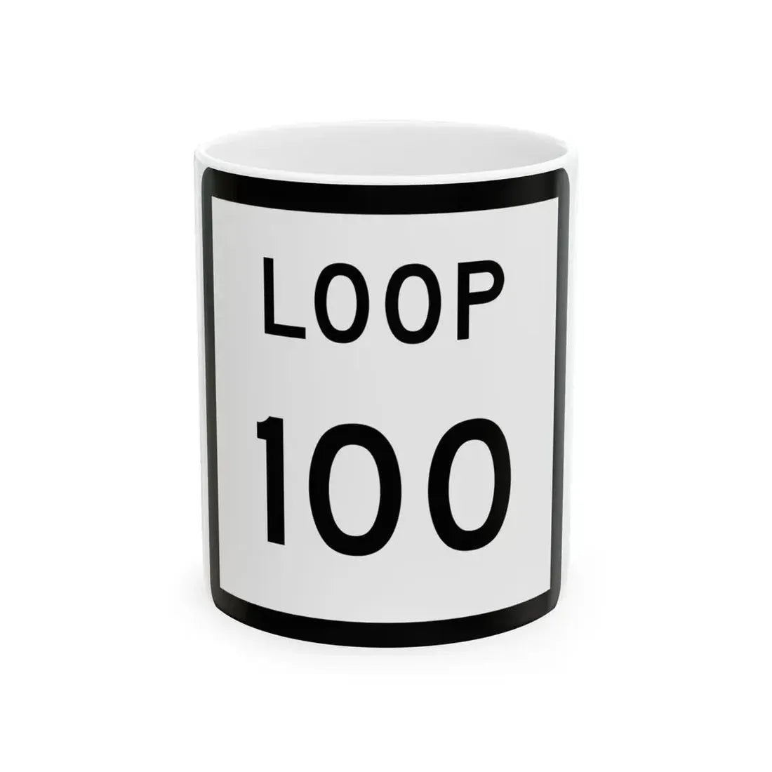 Texas Loop 100 (Texas) (Road Sign) White Coffee Mug 11oz - Go Mug Yourself