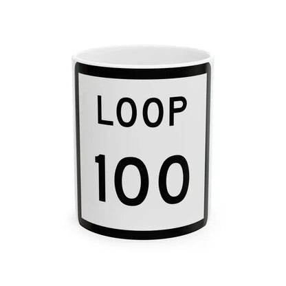 Texas Loop 100 (Texas) (Road Sign) White Coffee Mug 11oz - Go Mug Yourself