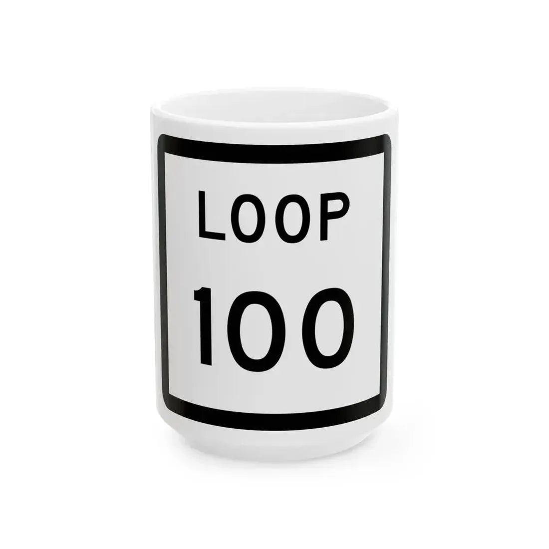 Texas Loop 100 (Texas) (Road Sign) White Coffee Mug 15oz - Go Mug Yourself