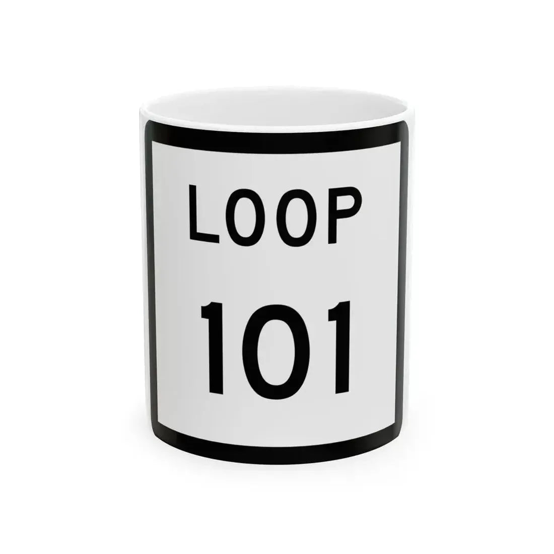 Texas Loop 101 (Texas) (Road Sign) White Coffee Mug 11oz - Go Mug Yourself