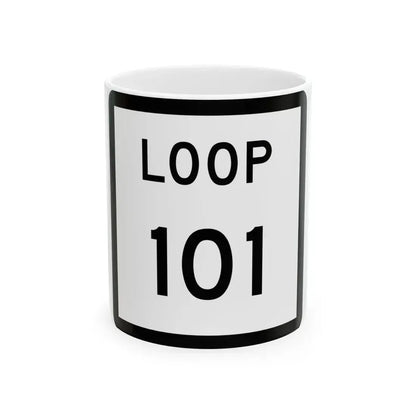Texas Loop 101 (Texas) (Road Sign) White Coffee Mug 11oz - Go Mug Yourself