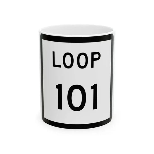 Texas Loop 101 (Texas) (Road Sign) White Coffee Mug 11oz - Go Mug Yourself