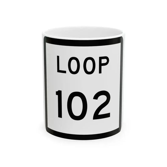 Texas Loop 102 (Texas) (Road Sign) White Coffee Mug 11oz - Go Mug Yourself