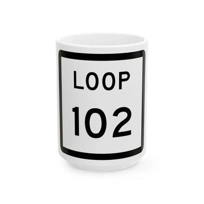 Texas Loop 102 (Texas) (Road Sign) White Coffee Mug 15oz - Go Mug Yourself