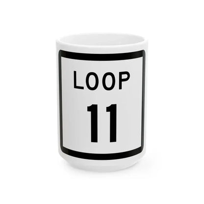 Texas Loop 11 (Texas) (Road Sign) White Coffee Mug 15oz - Go Mug Yourself