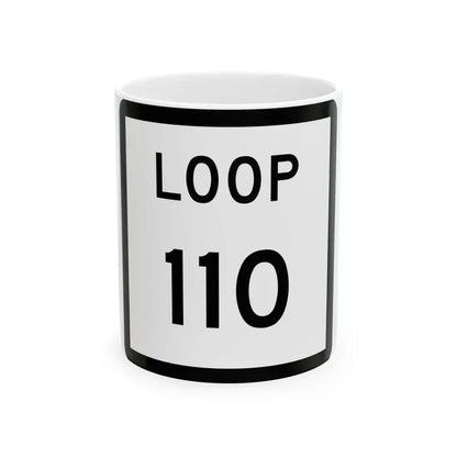 Texas Loop 110 (Texas) (Road Sign) White Coffee Mug 11oz - Go Mug Yourself