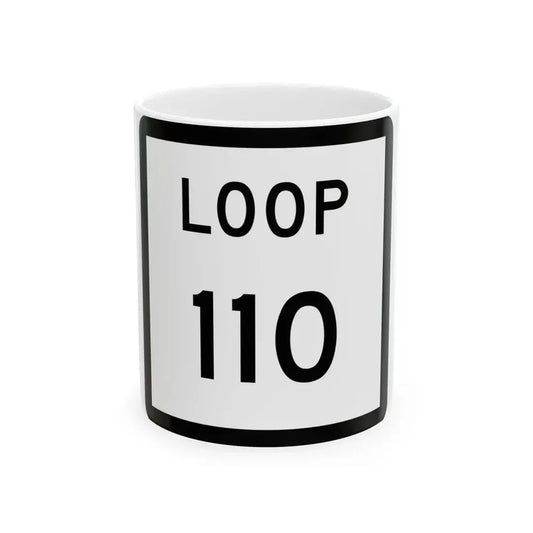 Texas Loop 110 (Texas) (Road Sign) White Coffee Mug 11oz - Go Mug Yourself