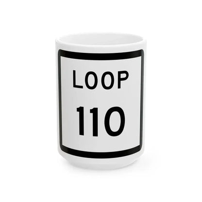 Texas Loop 110 (Texas) (Road Sign) White Coffee Mug 15oz - Go Mug Yourself